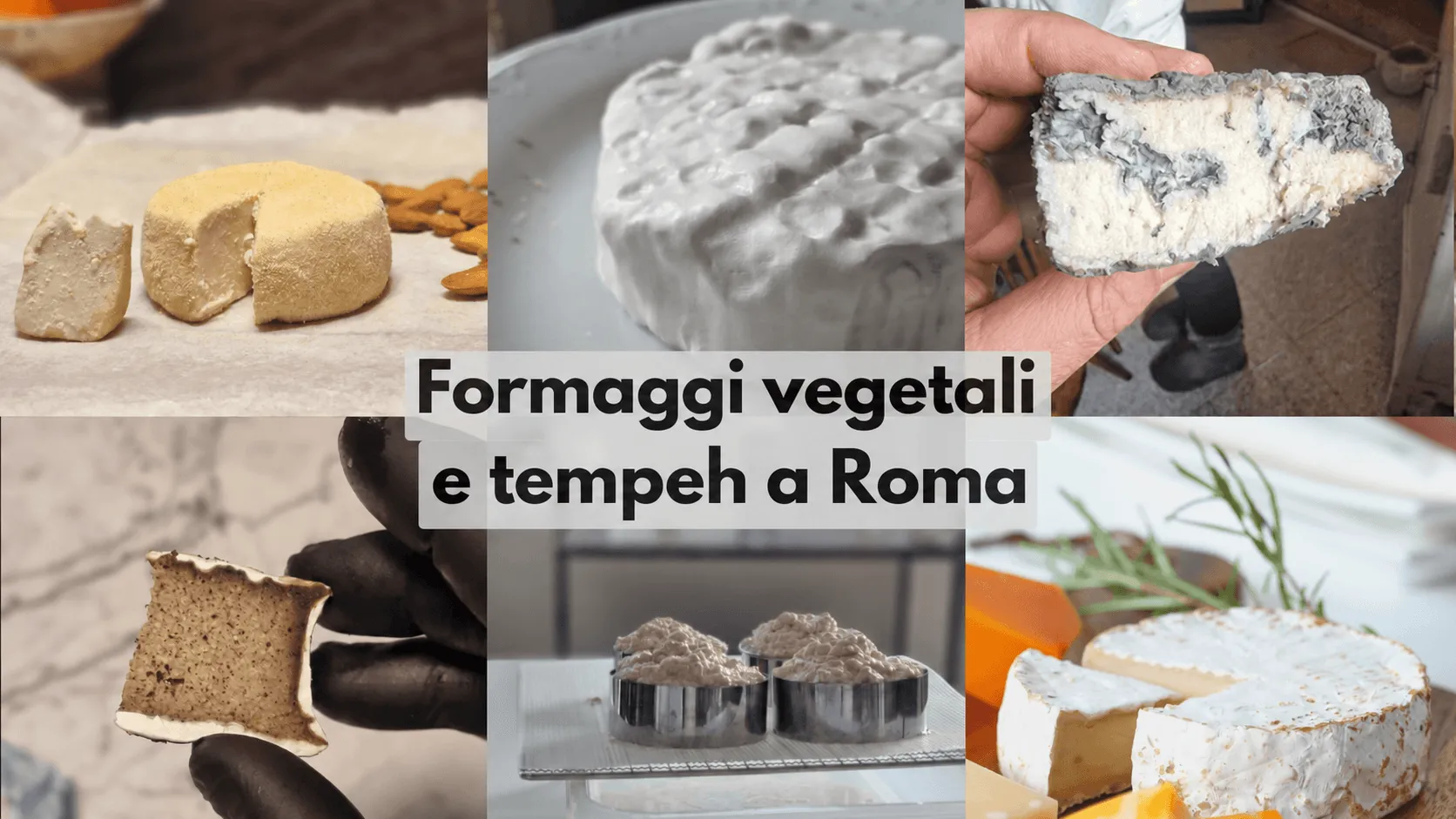 Formaggi vegetali e tempeh a Roma